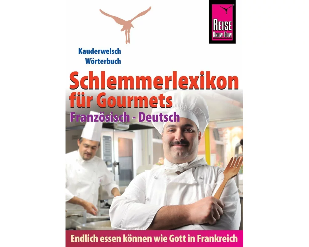 Reise Know-How Schlemmerlexikon für Gourmets - Wörterbuch Französisch-Deutsch