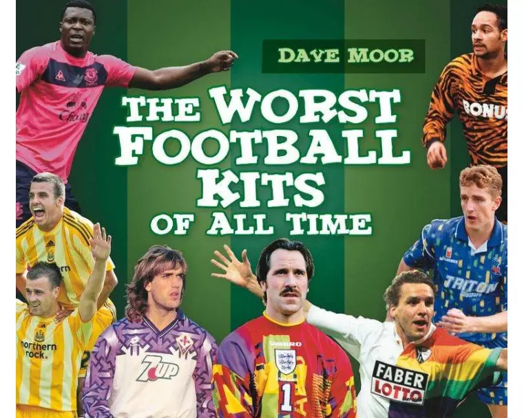 The Worst Football Kits of All Time
