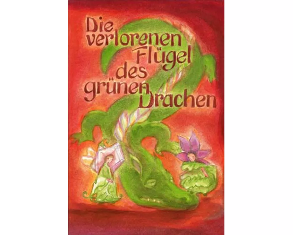 Die verlorenen Flügel des Grünen Drachen