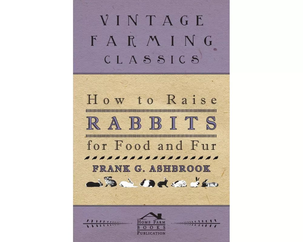 How To Raise Rabbits For Food And Fur
