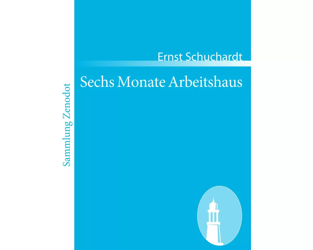 Sechs Monate Arbeitshaus