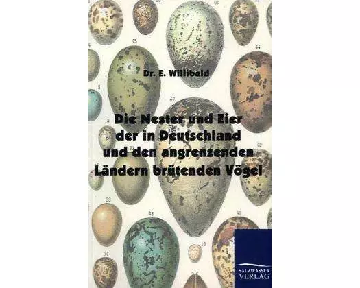 Die Nester und Eier der in Deutschland und den angrenzenden Ländern brütenden Vögel