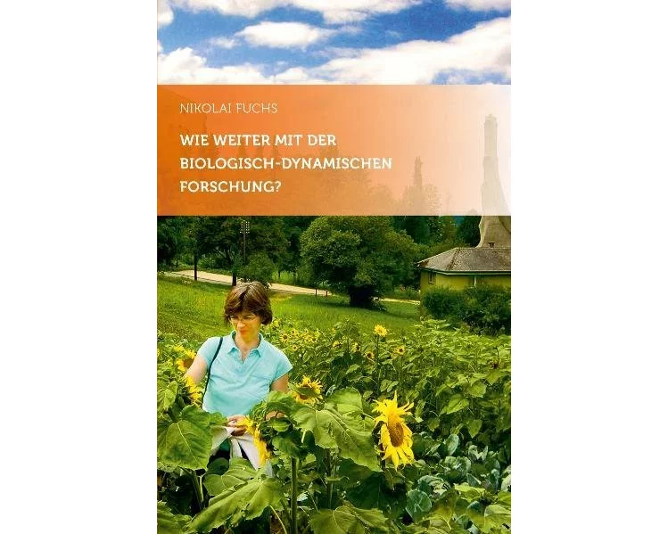 Wie weiter mit der biologisch-dynamischen Forschung?