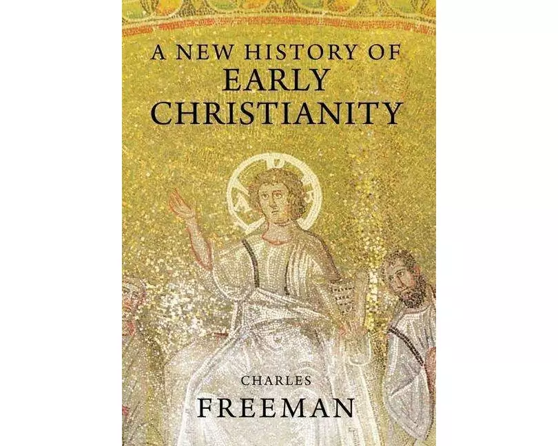 A New History of Early Christianity
