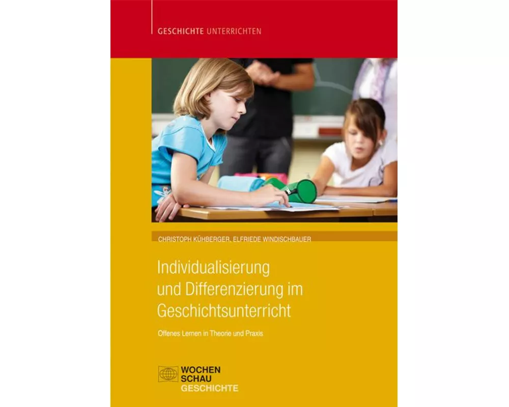 Individualisierung und Differenzierung im Geschichtsunterricht