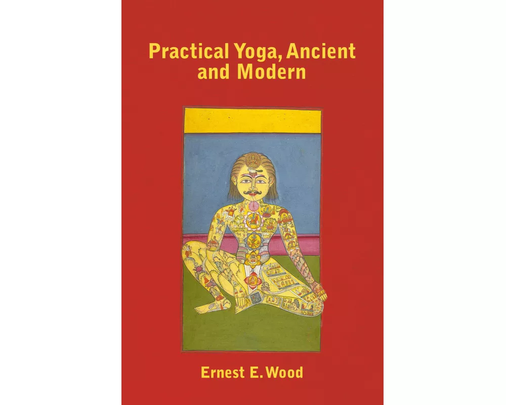 Practical Yoga, Ancient and Modern