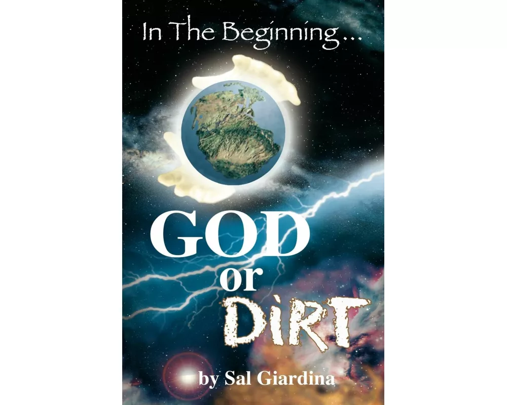 In the Beginning...God or Dirt?