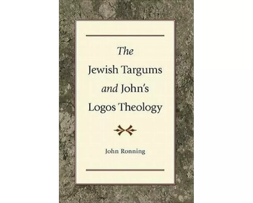 The Jewish Targums and John`s Logos Theology