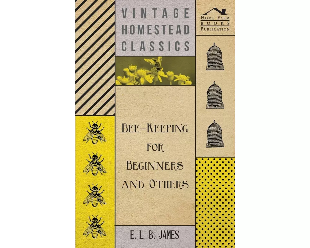 Bee-Keeping For Beginners And Others