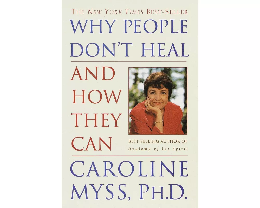 Why People Don't Heal and How They Can