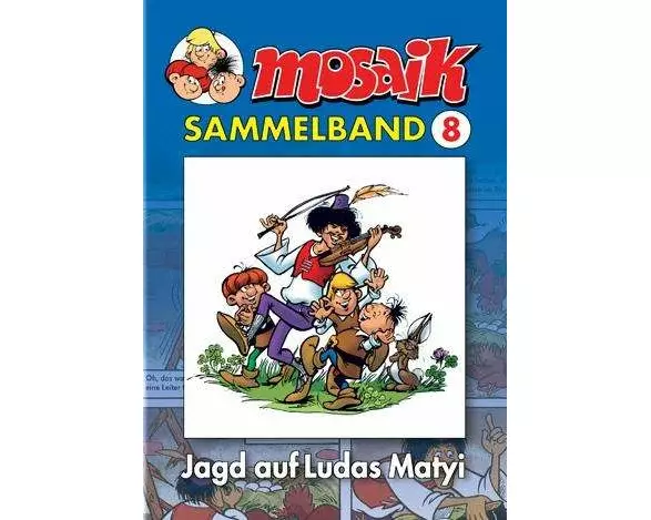 MOSAIK Sammelband 08. Die Jagd auf Ludas Matyi