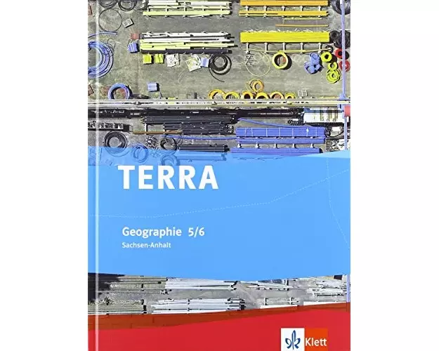 TERRA Geographie für Sachsen-Anhalt - Ausgabe für Sekundarschulen und Gymnasien. Schülerbuch 5./6. Klasse