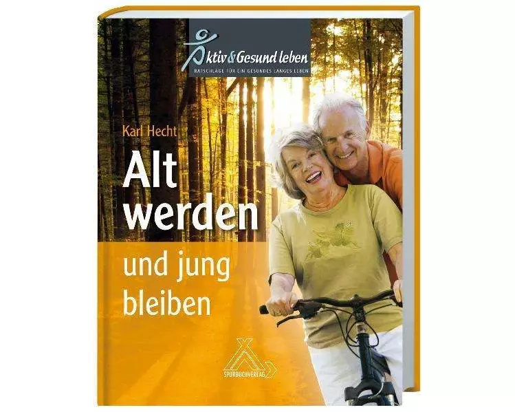 Alt werden und jung bleiben