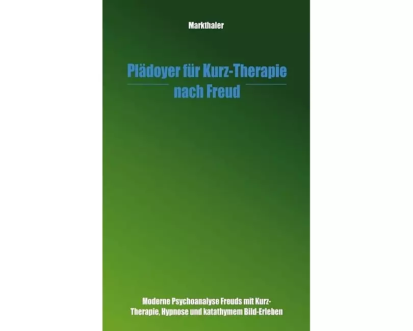Plädoyer für Kurz-Therapie nach Freud