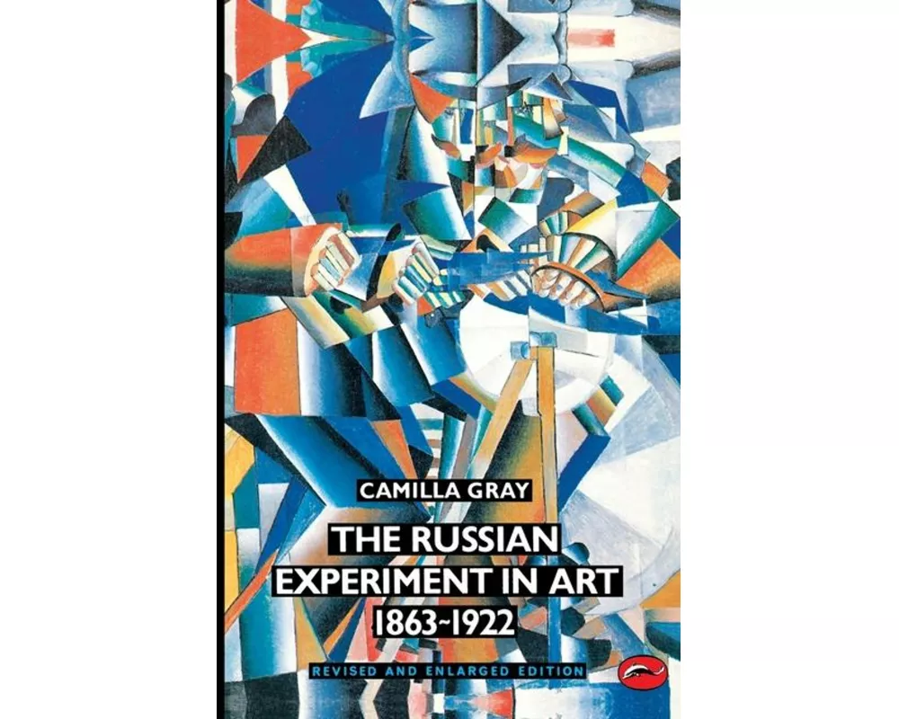 The Russian Experiment in Art 1863-1922