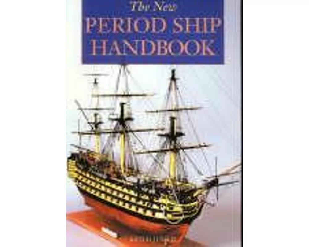 The New Period Ship Handbook