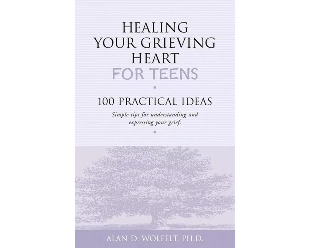 Healing Your Grieving Heart for Teens