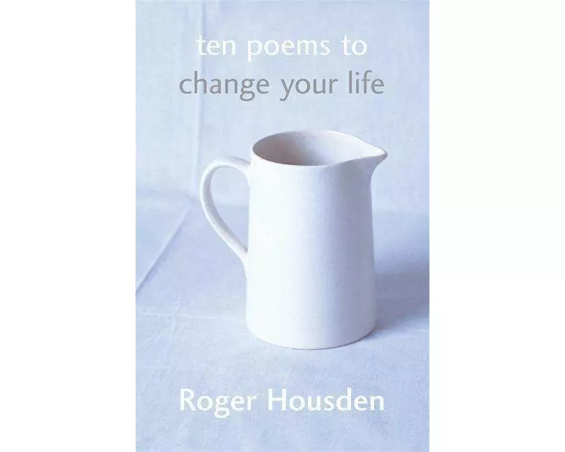 Ten Poems To Change Your Life