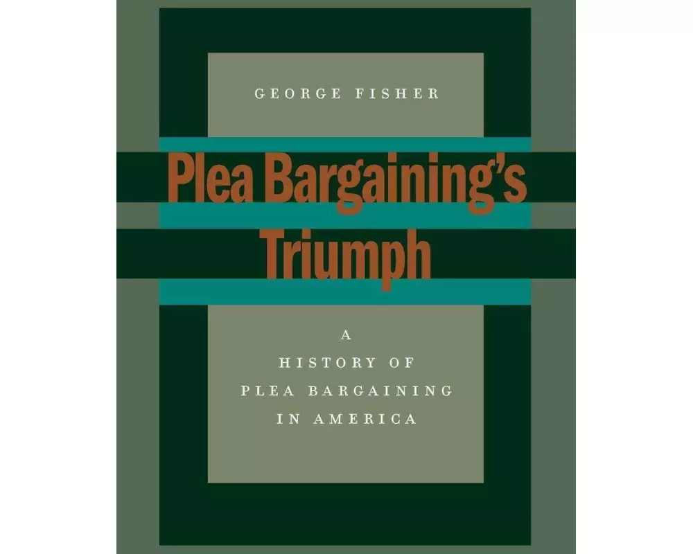 Plea Bargaining's Triumph