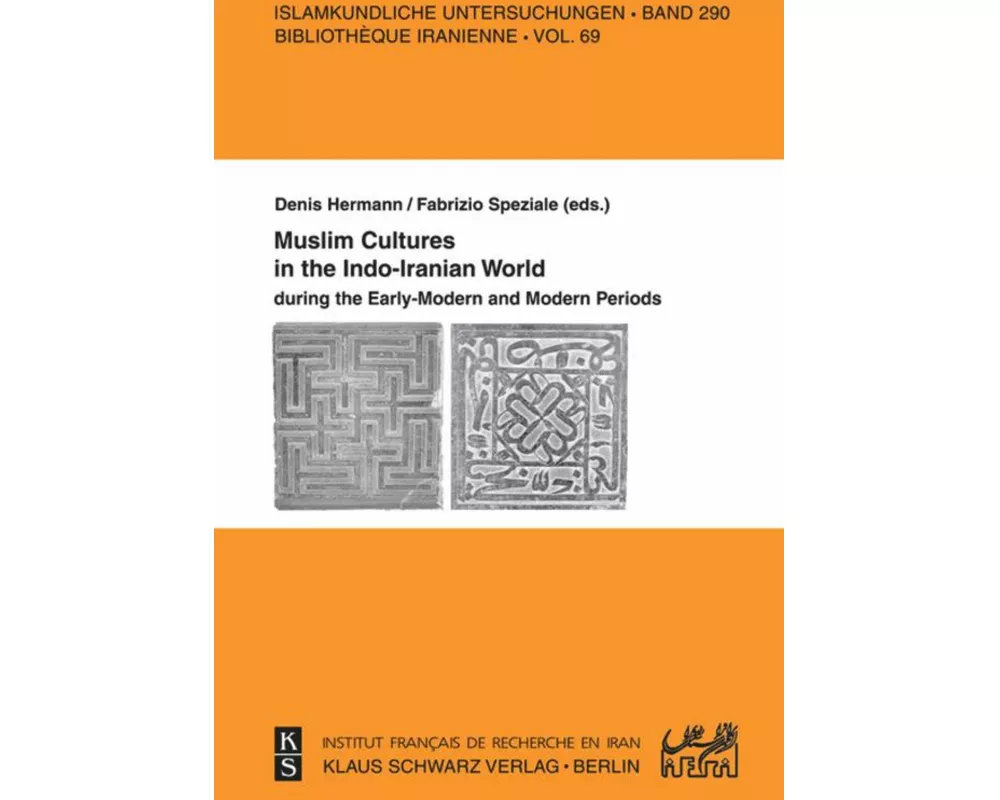 Muslim Cultures in the Indo-Iranian World during the Early-Modern and Modern Periods