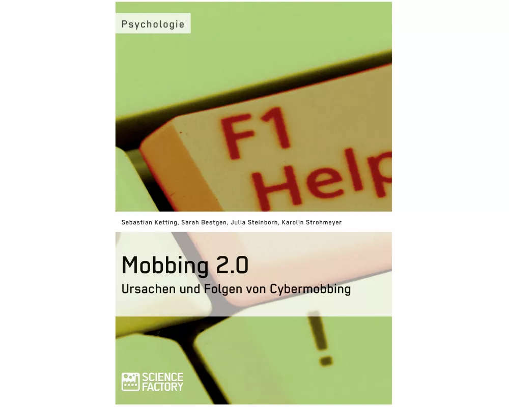 Mobbing 2.0 - Ursachen und Folgen von Cybermobbing