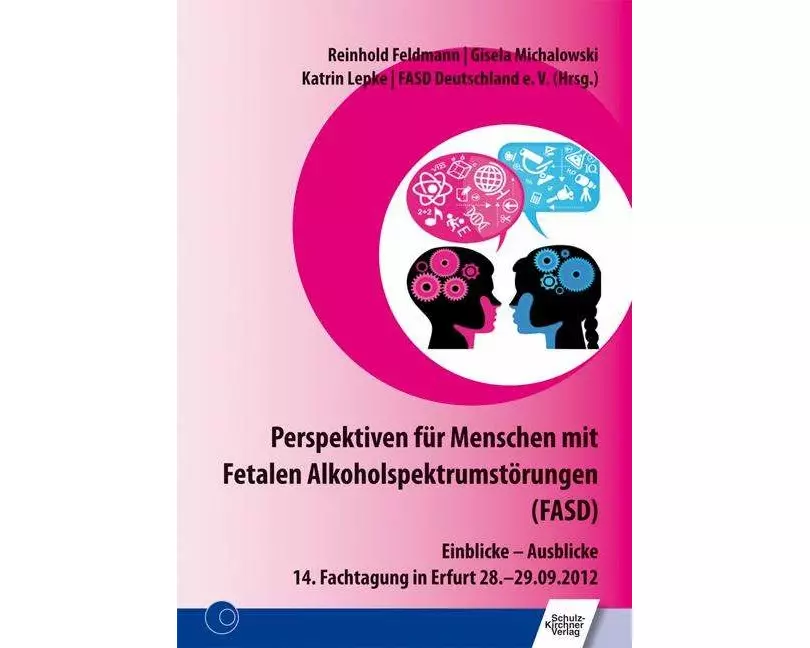 Perspektiven für Menschen mit Fetalen Alkoholspektrumstörungen (FASD)
