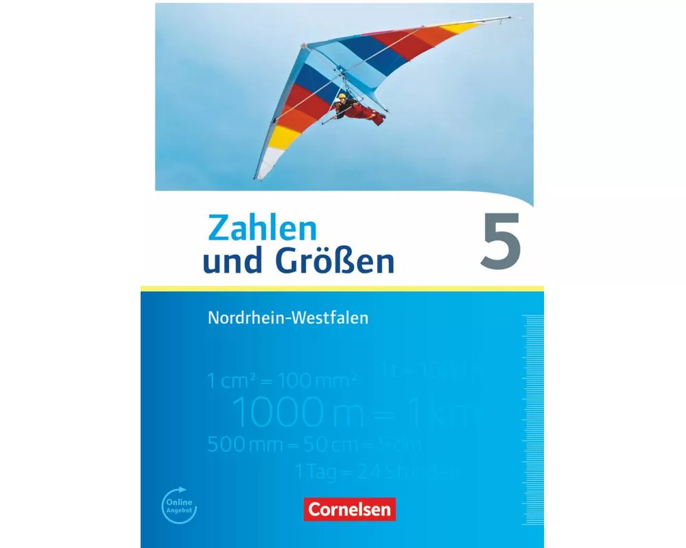 Zahlen und Größen - Nordrhein-Westfalen Kernlehrpläne - Ausgabe 2013 - 5. Schuljahr