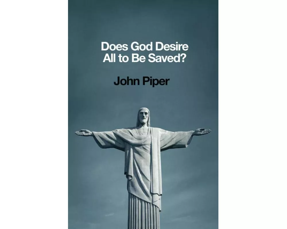 Does God Desire All to Be Saved?