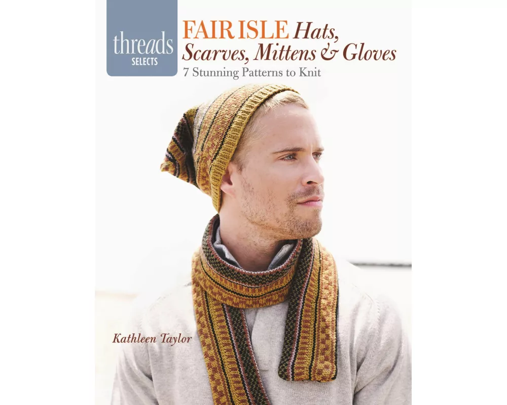 Fair Isle Hats, Scarves, Mittens and Gloves