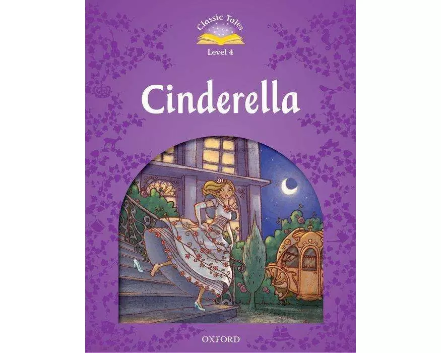 Classic Tales Second Edition: Level 4: Cinderella