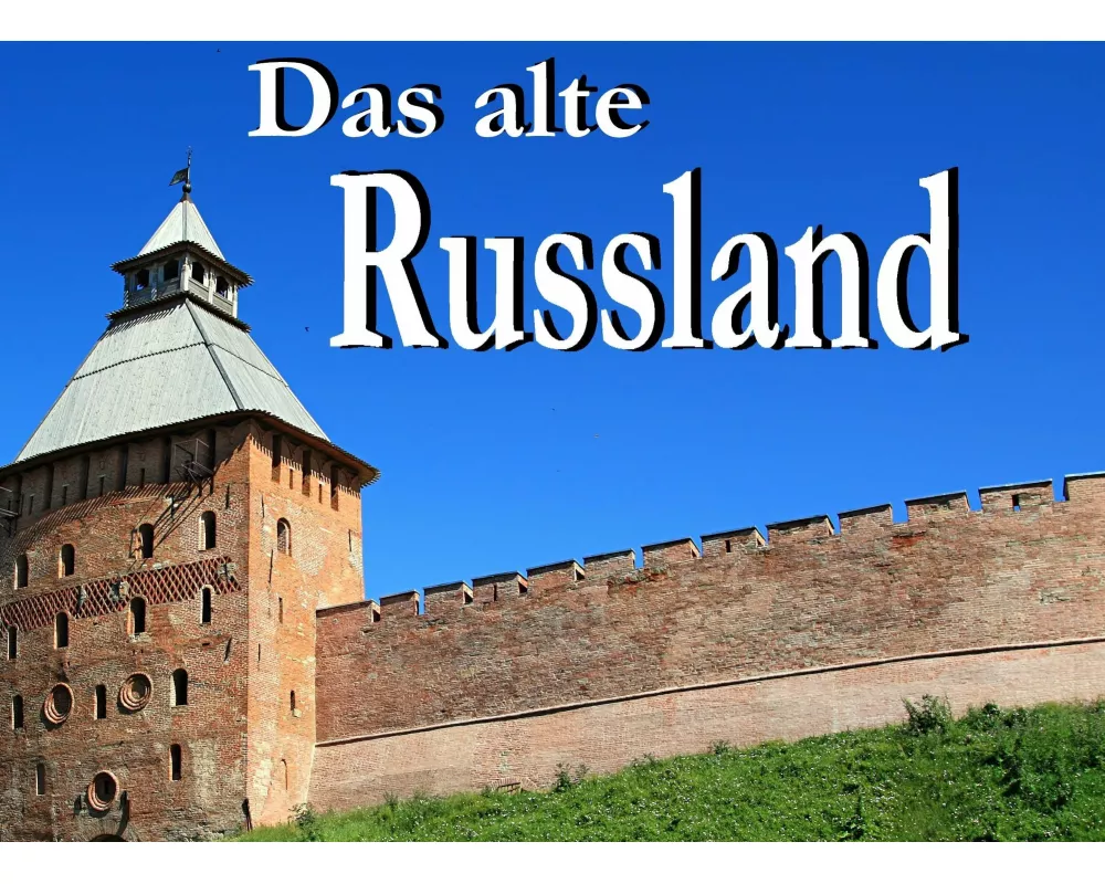 Das alte Russland - Ein Bildband