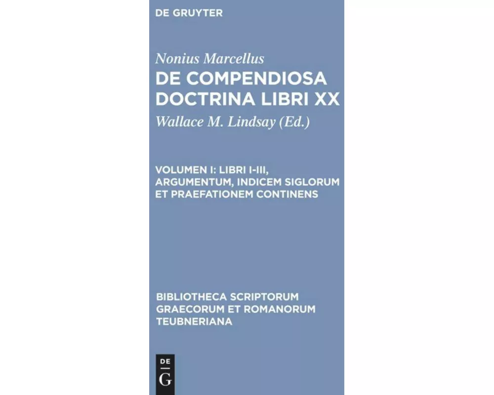 Libri I-III, argumentum, indicem siglorum et praefationem continens
