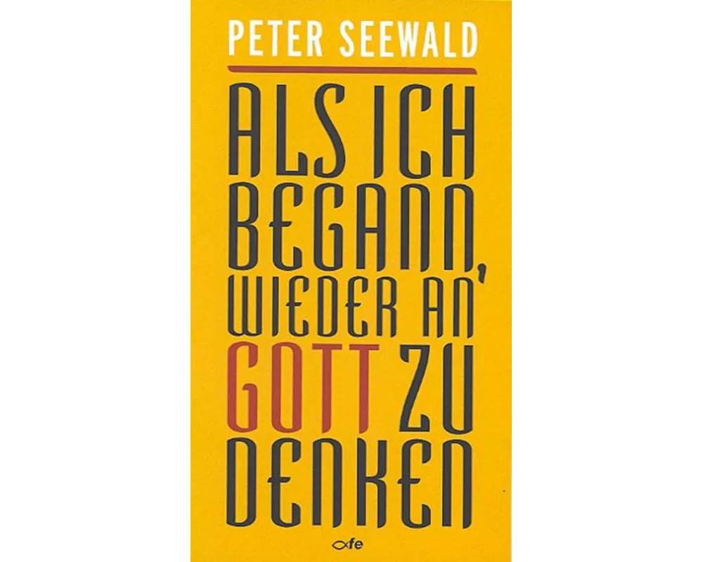 Als ich begann, wieder an Gott zu denken