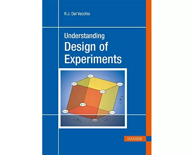 Understanding Design of Experiments: A Primer for Technologist