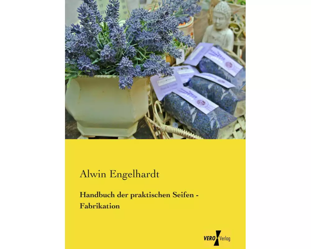 Handbuch der praktischen Seifen - Fabrikation