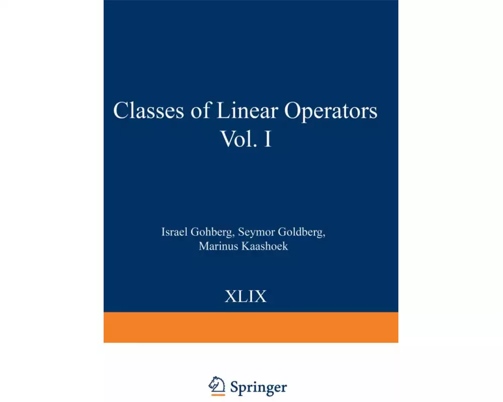 Classes of Linear Operators Vol. I