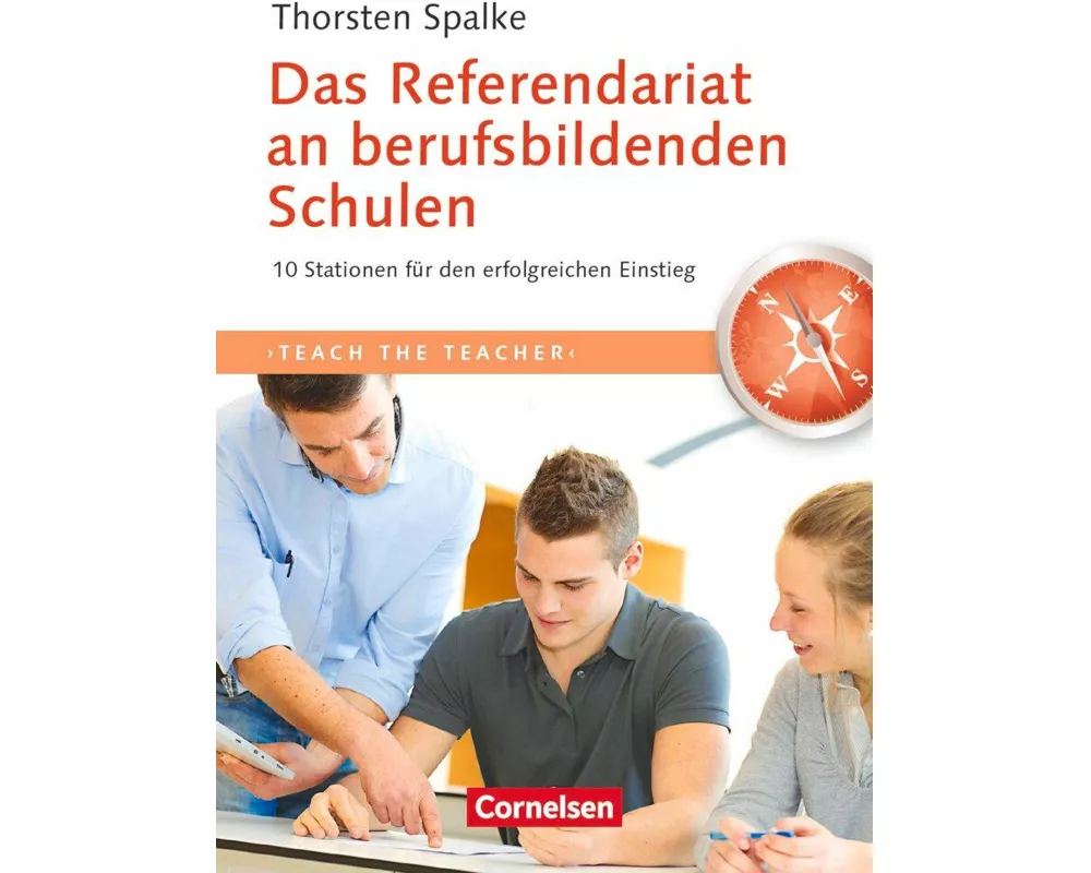 Teach the teacher, Das Referendariat an berufsbildenden Schulen, 10 Stationen für den erfolgreichen Einstieg, Fachbuch