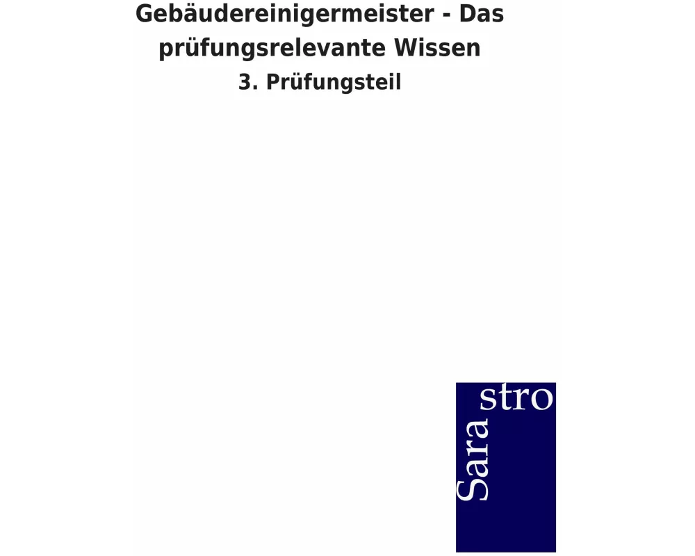 Gebäudereinigermeister - Das prüfungsrelevante Wissen