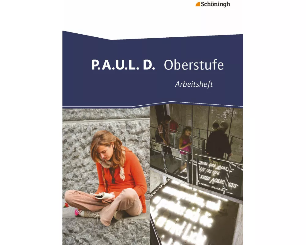 P.A.U.L. D. - Persönliches Arbeits- und Lesebuch Deutsch - Oberstufe
