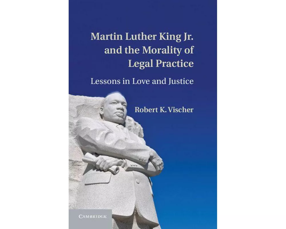 Martin Luther King Jr. and the Morality of Legal Practice