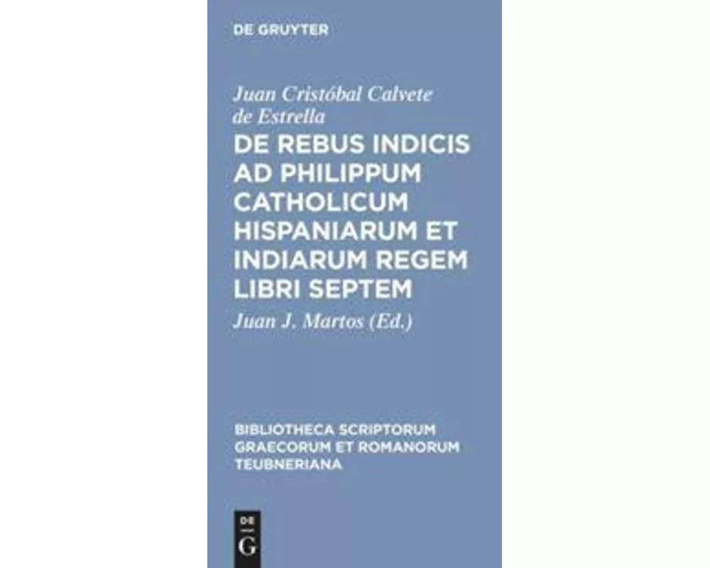De rebus indicis ad Philippum Catholicum Hispaniarum et Indiarum Regem libri septem