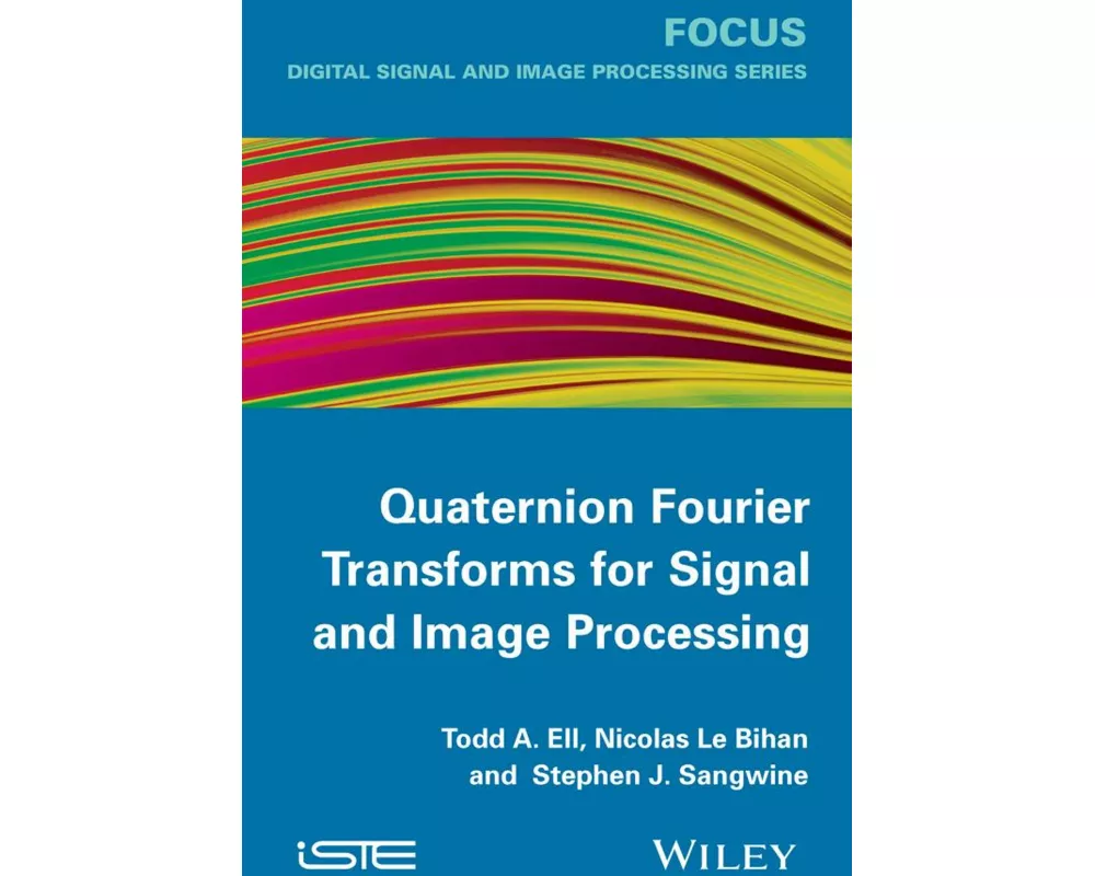 Quaternion Fourier Transforms for Signal and Image Processing