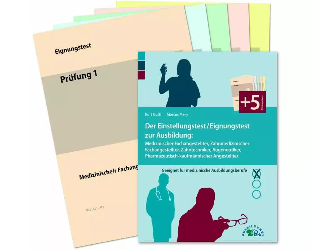 Der Einstellungstest / Eignungstest zur Ausbildung: Medizinischer Fachangestellter, Zahnmedizinischer Fachangestellter, Zahntechniker, Augenoptiker, P