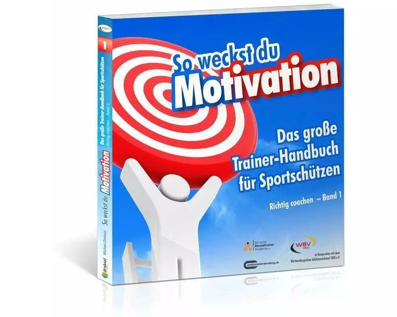 So weckst du Motivation. Das große Trainer-Handbuch für Sportschützen