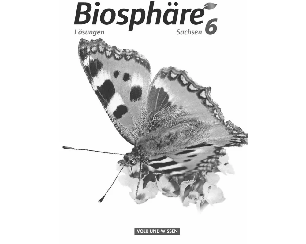 Biosphäre Sekundarstufe I, Gymnasium Sachsen, 6. Schuljahr, Lösungen zum Schülerbuch