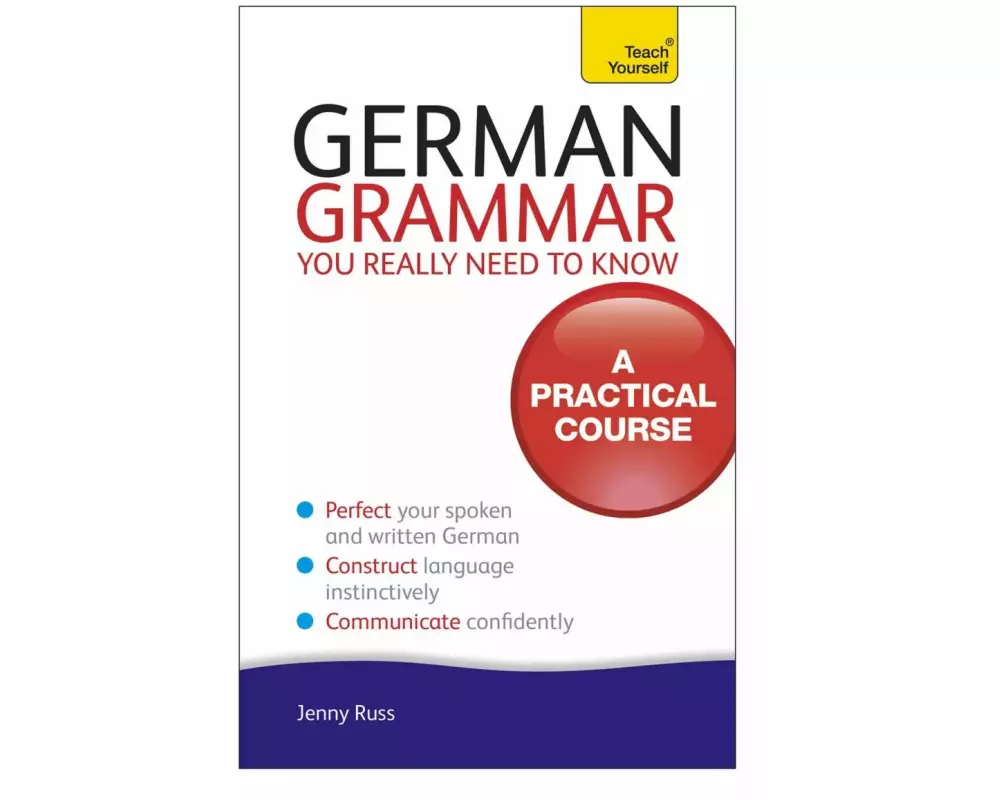 German Grammar You Really Need To Know: Teach Yourself