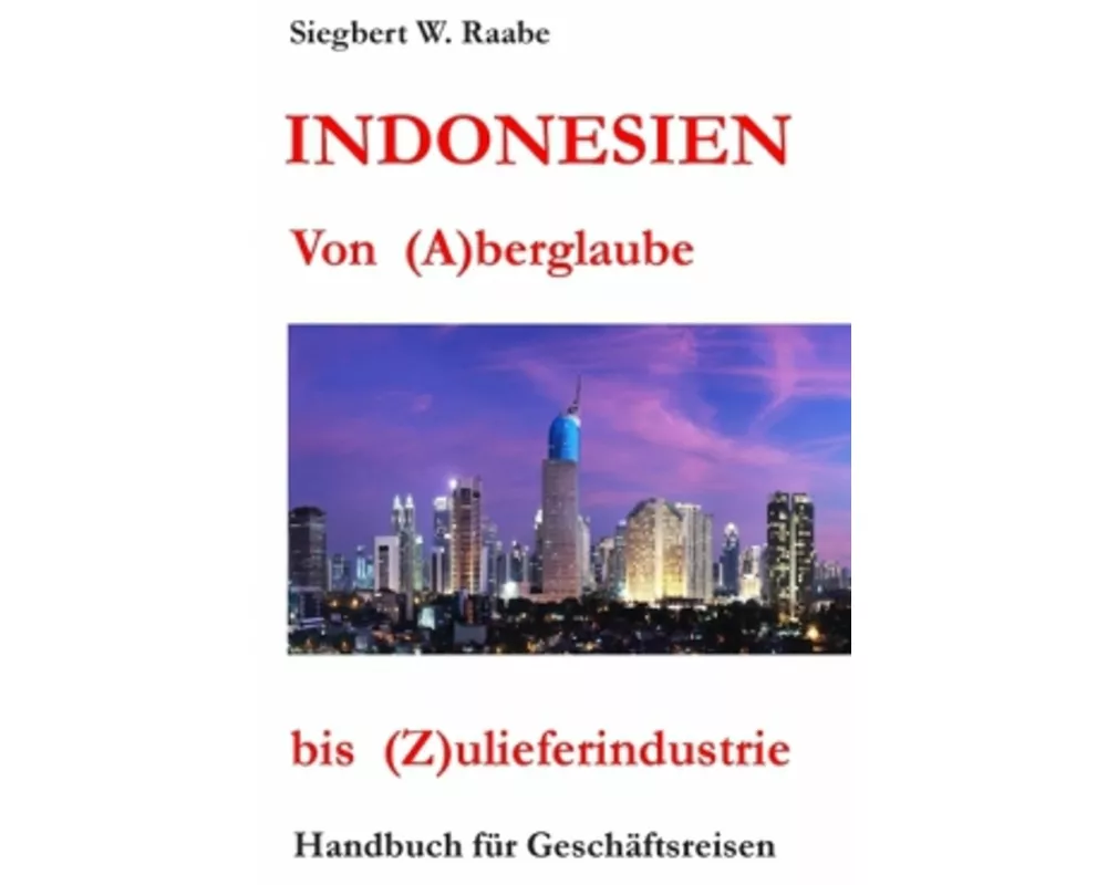 Indonesien Von (A) berglaube bis (Z) ulieferindustrie