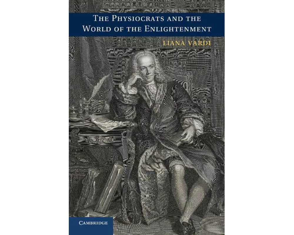 The Physiocrats and the World of the Enlightenment