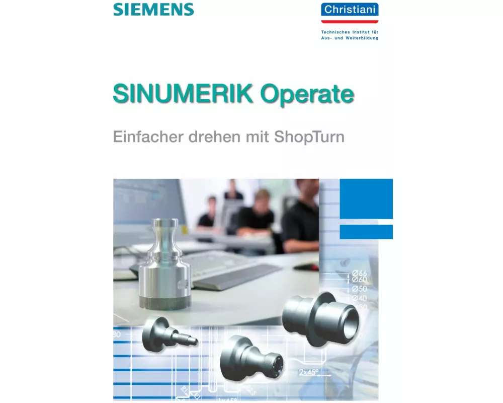 SINUMERIK Operate - Einfacher drehen mit ShopTurn