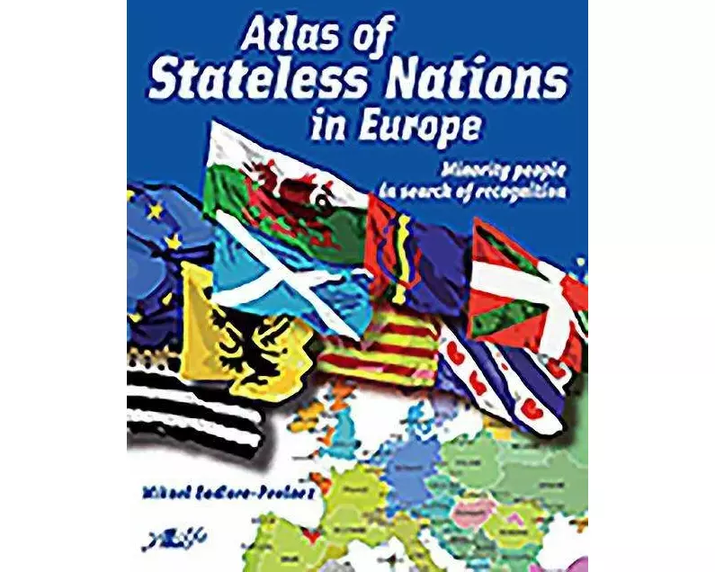 Atlas of Stateless Nations in Europe - Minority People in Search of Recognition